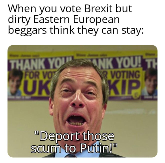 I voted for you to leave, go back to the USSR!