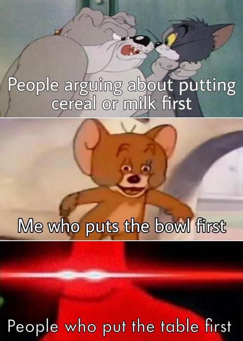 Cereal or Milk first?