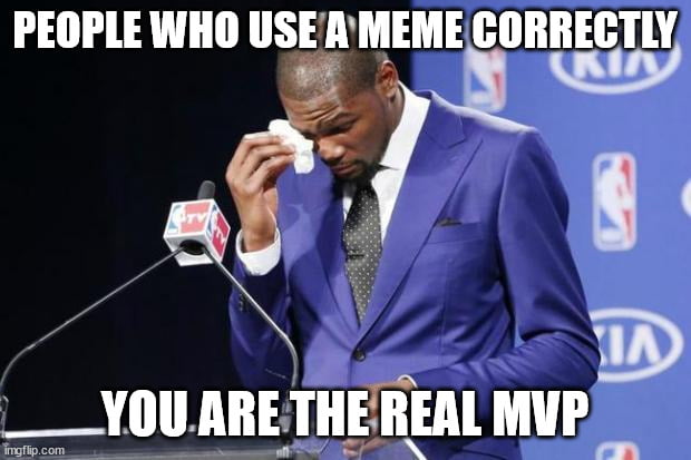 I'm not a MVP, but yesterday I apparently did use a meme cor