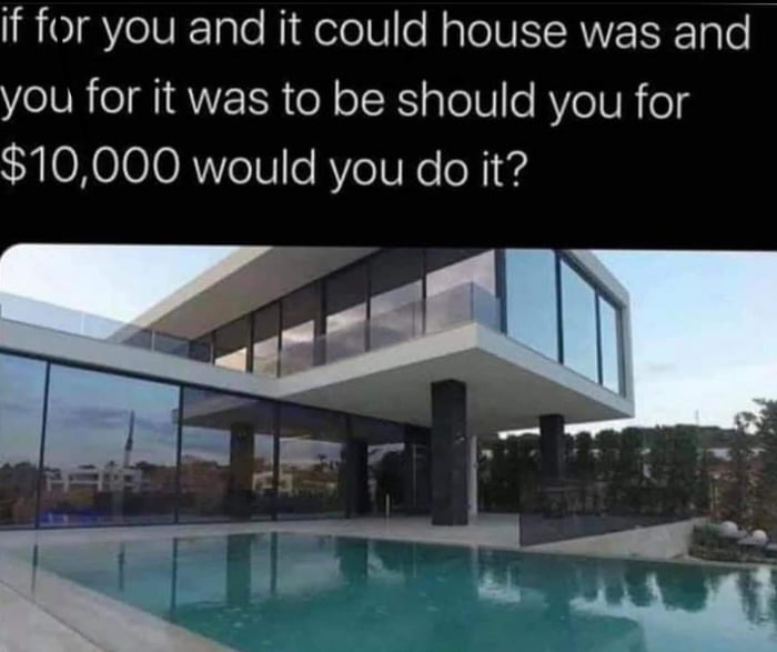 Would you?