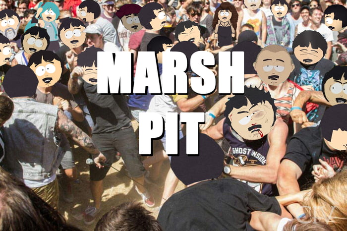 LETS OPEN UP A MARSH PIT