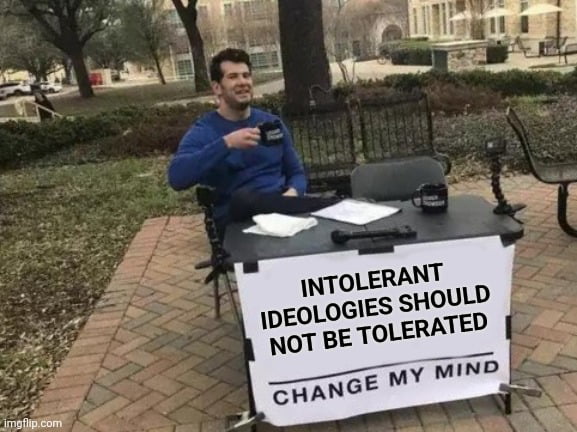 It is that simple. Tolerating intolerant ideologies is not o