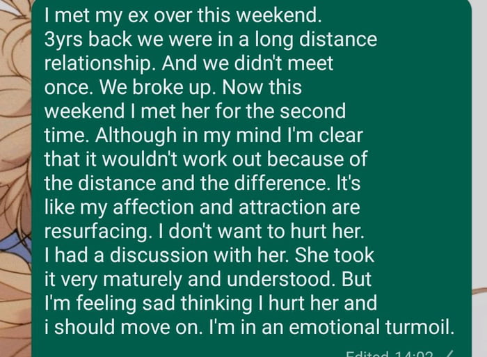 Met my ex recently. Got into an emotional turmoil.