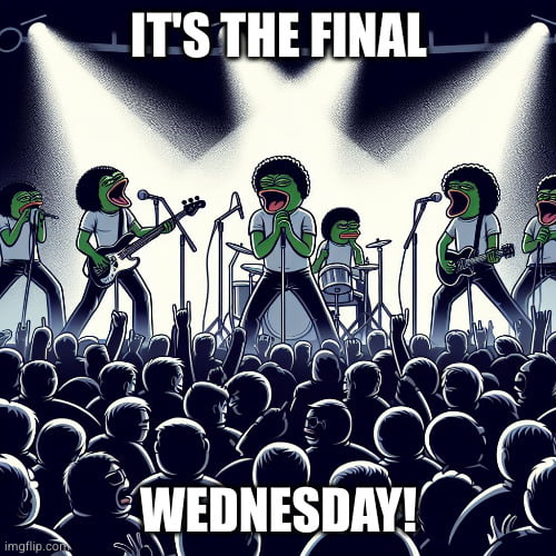 We've ran out of wednesdays, dudes