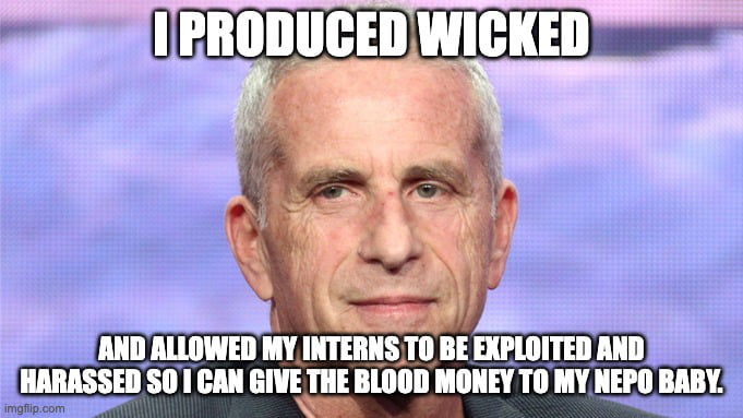 Marc Platt Productions, Produced Wicked with Blood Money and