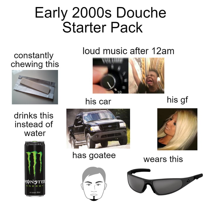 The 2000s douche starter pack