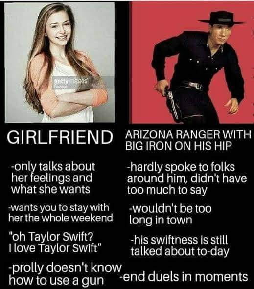 Girlfriend is temporary, big iron is forever