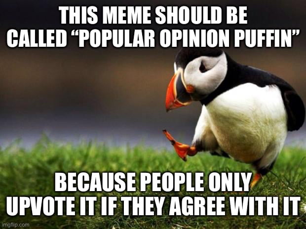 Actual unpopular opinions get downvoted