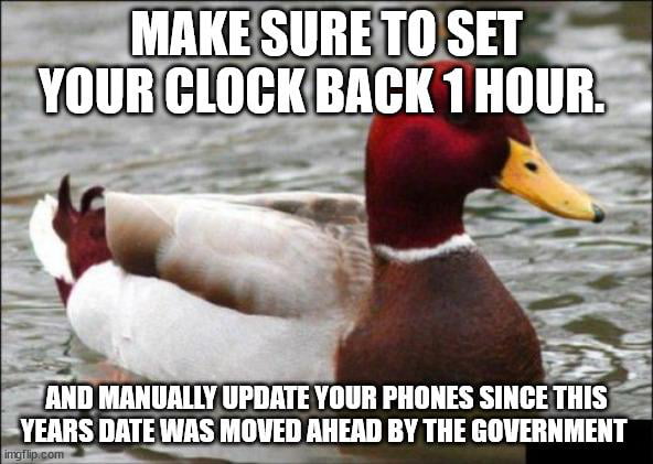 Day light saving time ended today - Update your clocks now.