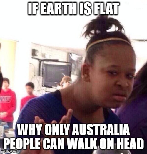 Flat earthers deserve flat tetten Image