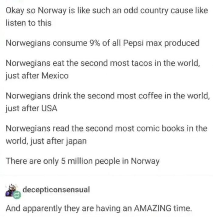 Wtf, Norway? We need some Norway 9GAGGER to explain this to 