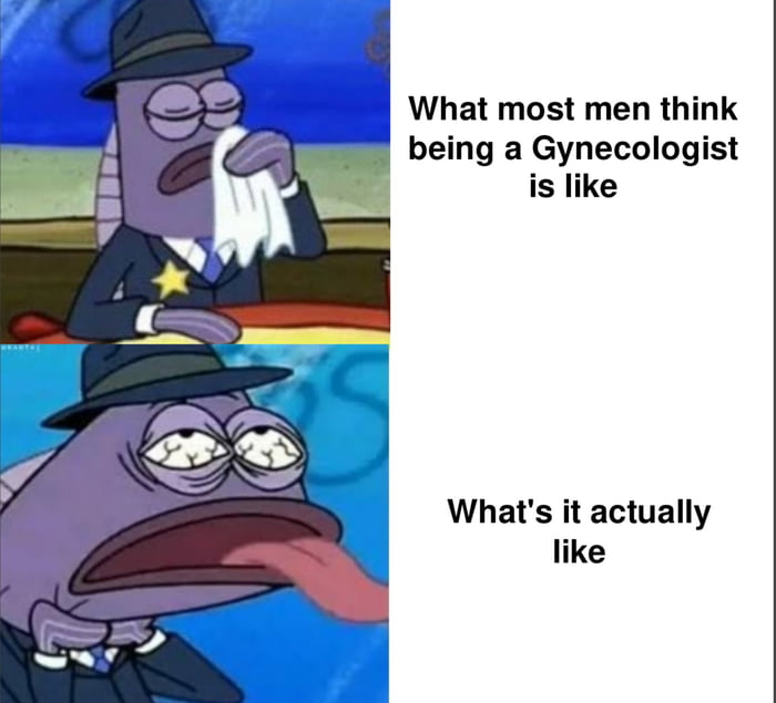 My friends uncle is a Gynecologist and claims he's seen some