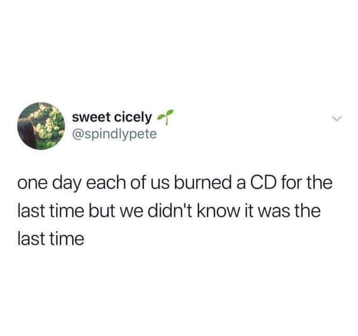 Do you remember which was your last burned CD? Image