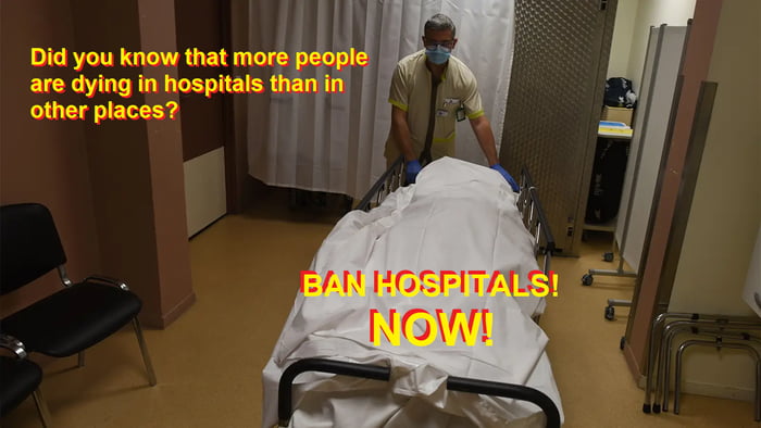 We need to outlaw hospitals Image