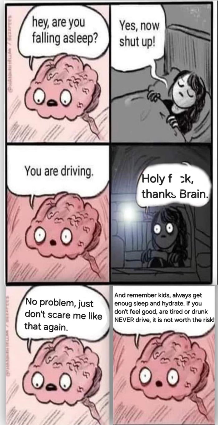 Don't drive if you are too tired and sleepy
