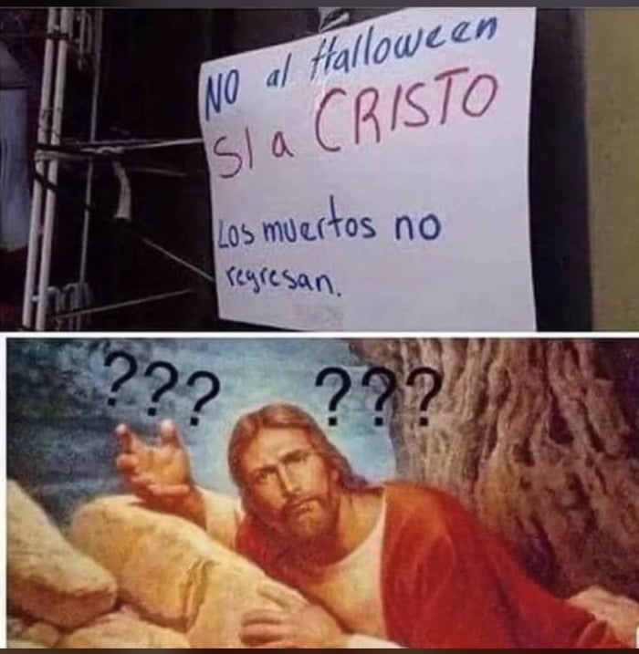 “No to Halloween, yes to Christ. The dead don’t come bac