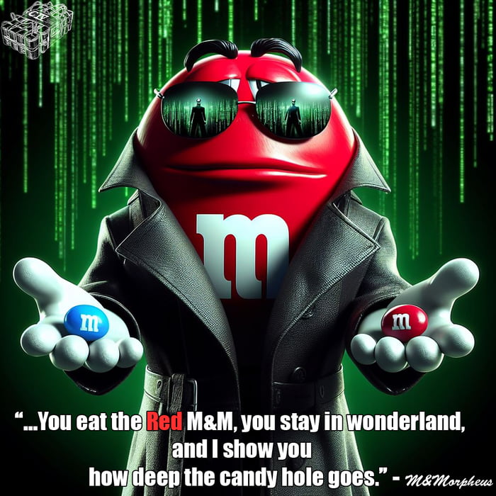 You eat the blue M&M, the story ends, you wake up in your be Image