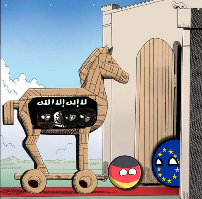 Germany.. The Trojan Horse of Europe. Thanks to all the Germ