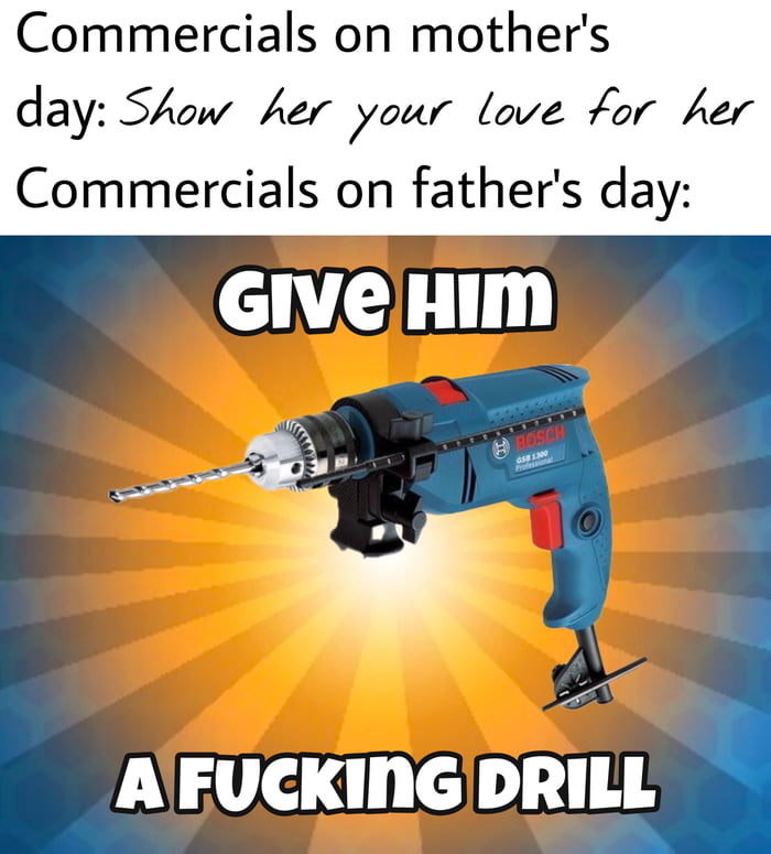 Dad, I bought you a 46th drill Image